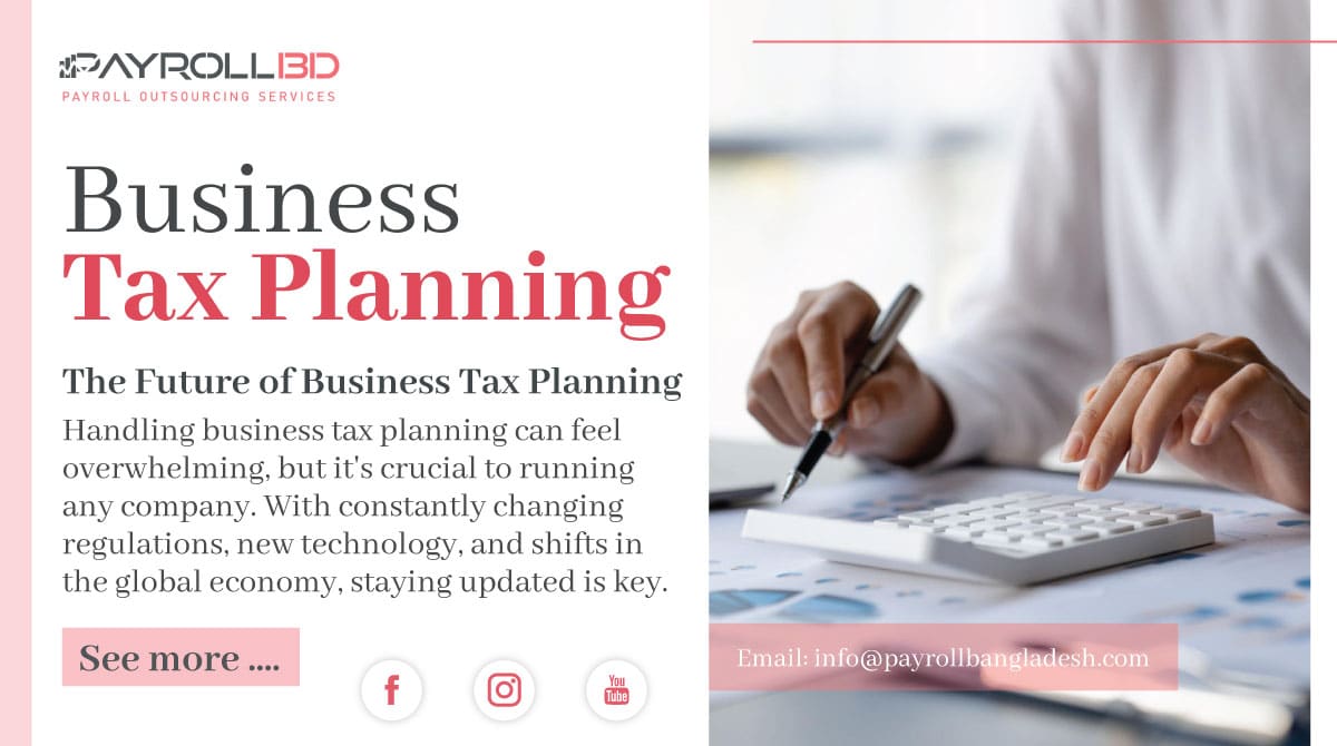 Tax planning services in Bangladesh — PayrollBangladesh structuring salaries, corporate tax and withholding under the Income Tax Act 2023